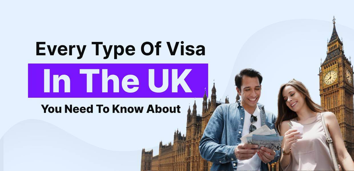 Every Type Of Visa In The UK You Need To Know About
