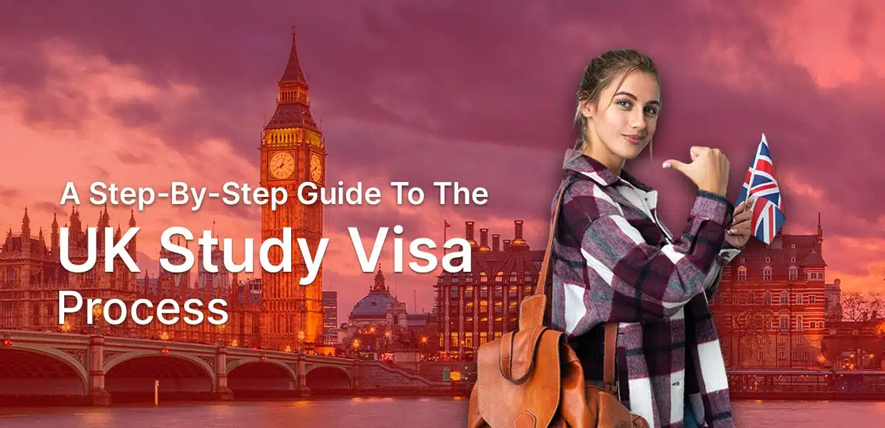 A Step-By-Step Guide To The UK Study Visa Process