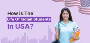 How Is The Life Of Indian Students In USA?